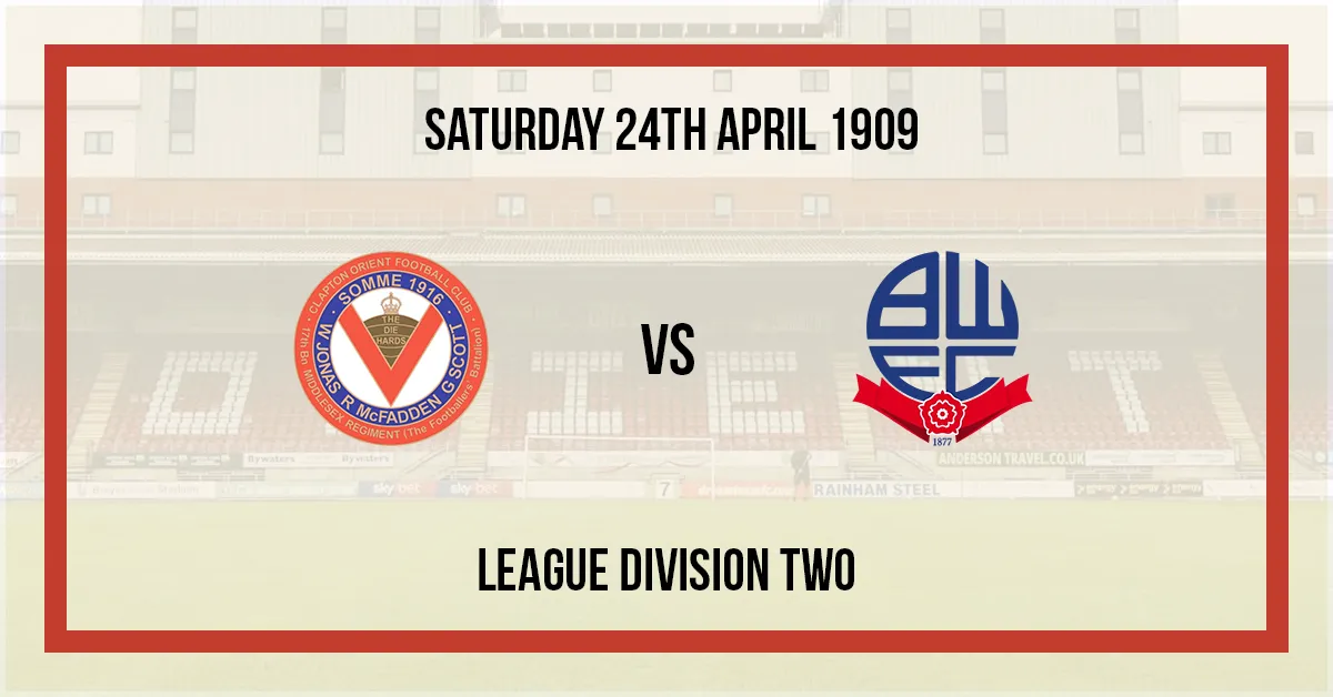 1908/09 Clapton Orient v Bolton Wanderers League Division Two